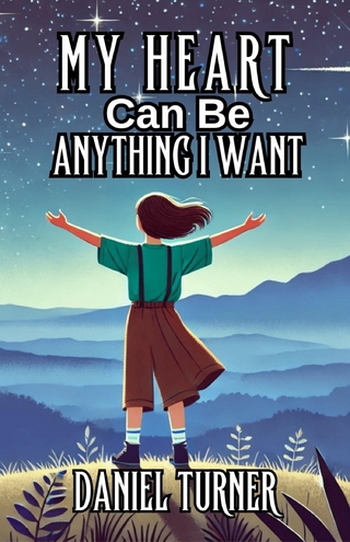 My Heart Can Be Anything I Want