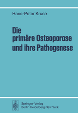 Die prim&auml;re Osteoporose und ihre Pathogenese - H.-P. Kruse