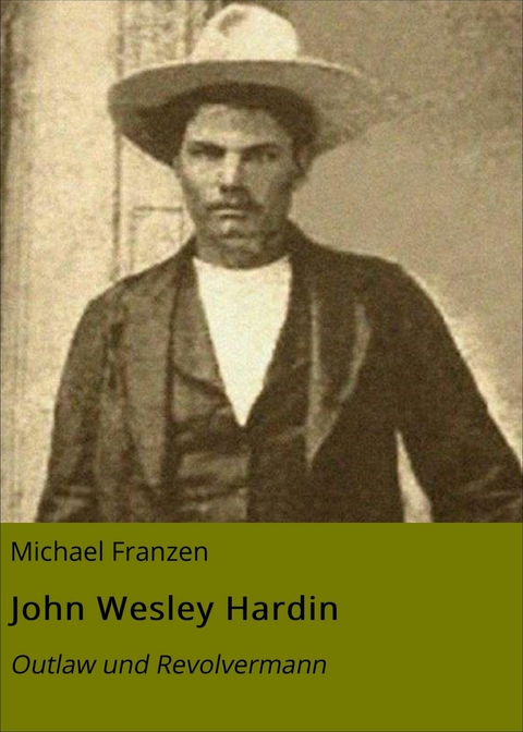John Wesley Hardin - Michael Franzen