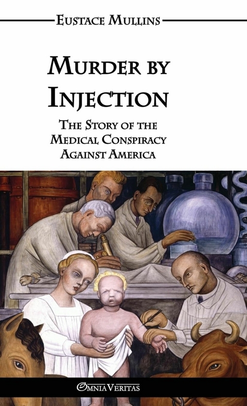 Murder by Injection -  Eustace Mullins