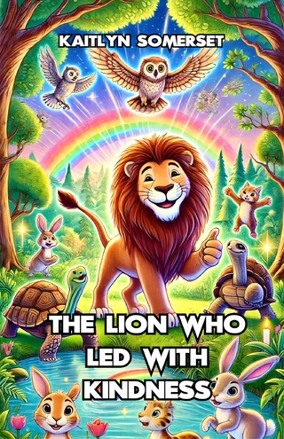 The Lion Who Led with Kindness