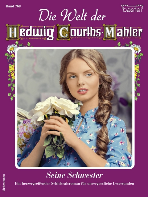 Die Welt der Hedwig Courths-Mahler 768 - Renate Busch