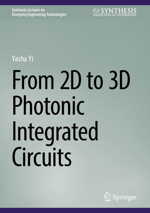 From 2D to 3D Photonic Integrated Circuits -  Yasha Yi
