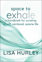 Space to Exhale - Lisa Hurley