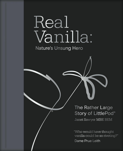 Real Vanilla: Nature's Unsung Hero - Janet Sawyer