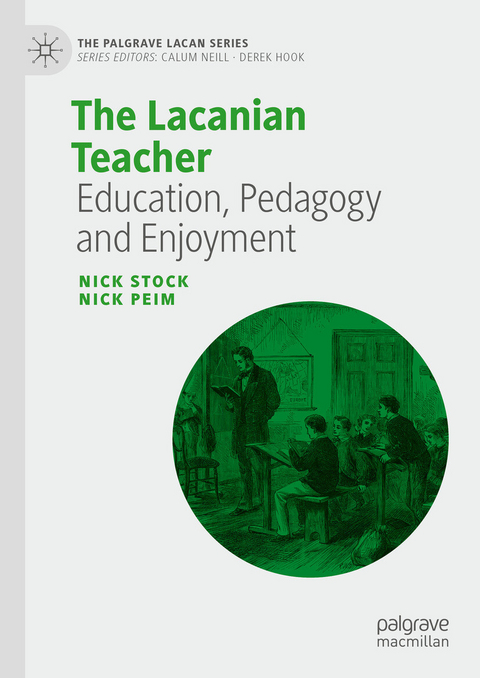 The Lacanian Teacher - Nick Stock, Nick Peim
