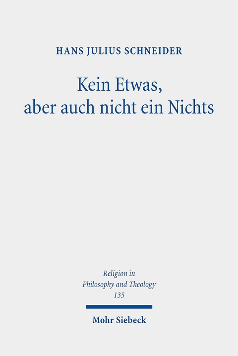 Kein Etwas, aber auch nicht ein Nichts -  Hans Julius Schneider