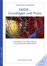 EMDR - Grundlagen und Praxis - Francine Shapiro