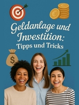 Geldanlage und Investition: Tipps und Tricks - Monika Monika Selec