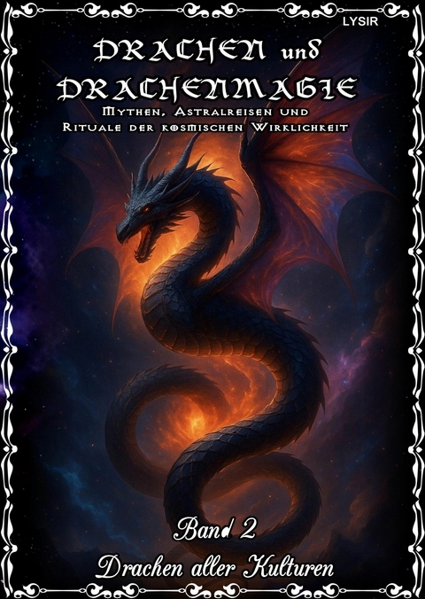 Drachen und Drachenmagie - Band 2 - Drachen aller Kulturen - Frater LYSIR
