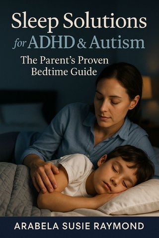Sleep Solutions for ADHD & Autism