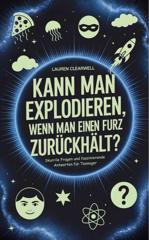Kann man explodieren, wenn man einen Furz zur&uuml;ckh&auml;lt? - Lauren Clearwell