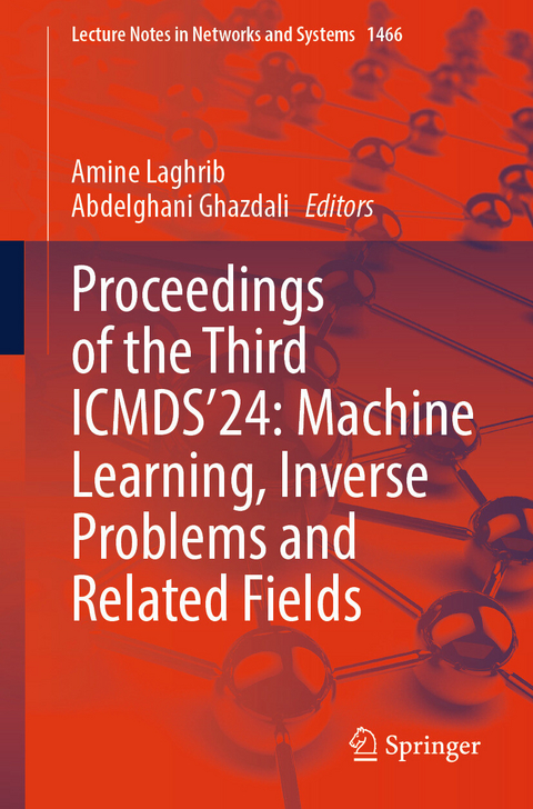 Proceedings of the Third ICMDS'24: Machine Learning, Inverse Problems and Related Fields - 