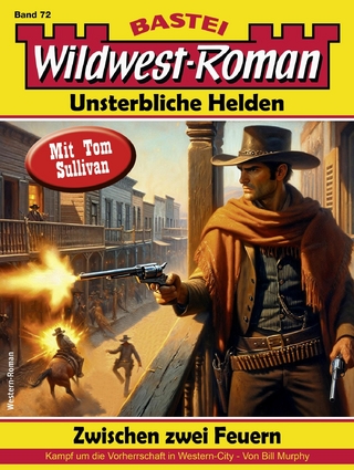 Wildwest-Roman – Unsterbliche Helden 72