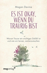Es ist okay, wenn du traurig bist - Megan Devine