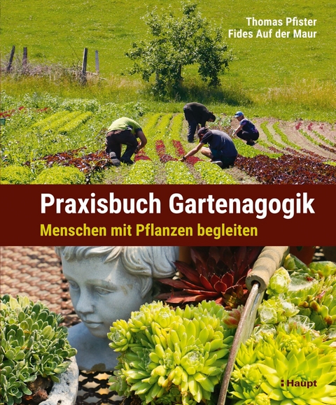 Praxisbuch Gartenagogik - Thomas Pfister, Fides Auf der Maur