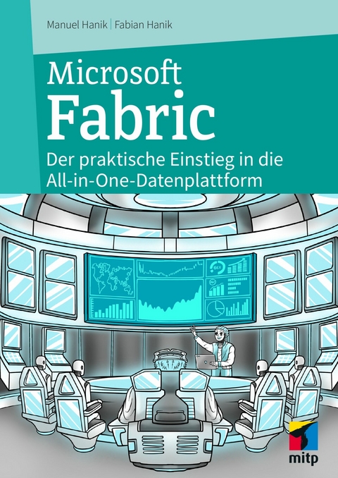 Microsoft Fabric - Manuel Hanik, Fabian Hanik