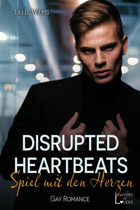 Disrupted Heartbeats - Lili B. Wilms