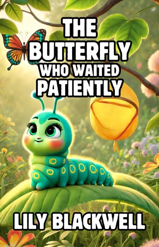 The Butterfly Who Waited Patiently