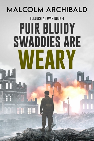 Puir Bluidy Swaddies are Weary