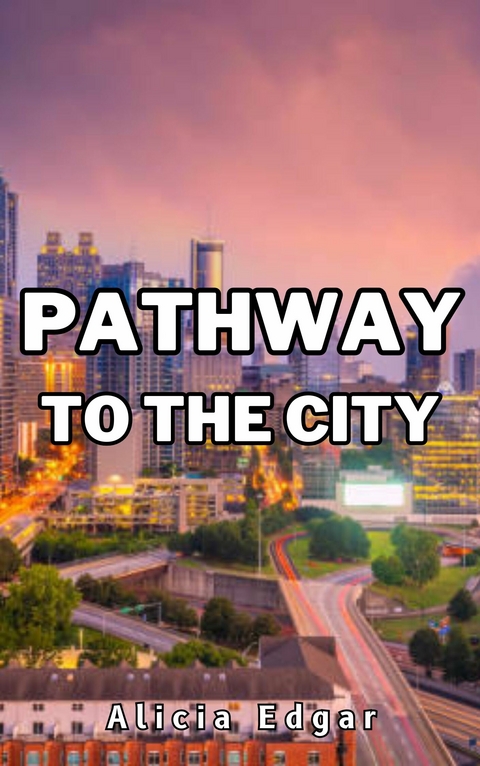 Pathway to the City -  Alicia Edgar