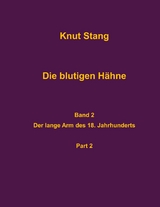 Die blutigen H&auml;hne, Band 2: Der lange Arm des 18. Jahrhunderts, Pt. 2 - Knut Stang