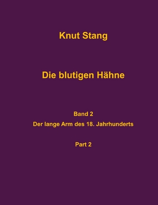 Die blutigen Hähne, Band 2: Der lange Arm des 18. Jahrhunderts, Pt. 2