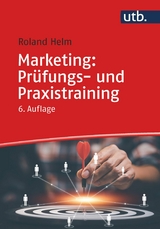 Marketing: Pr&uuml;fungs- und Praxistraining - Roland Helm