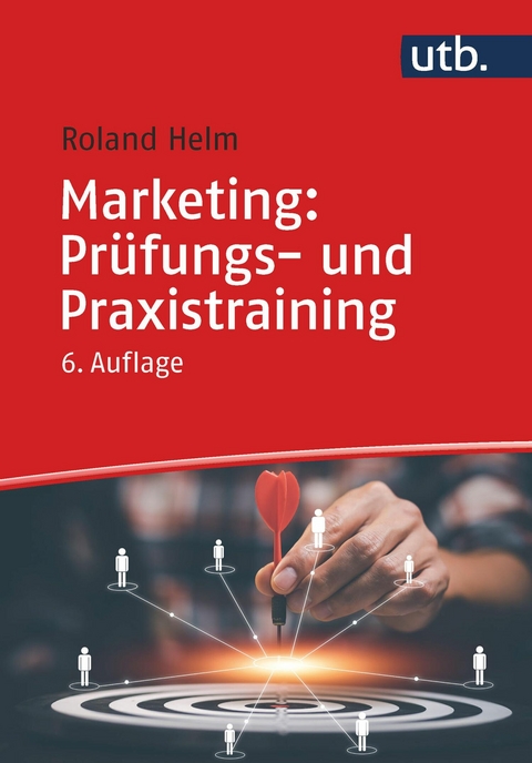 Marketing: Pr&uuml;fungs- und Praxistraining - Roland Helm
