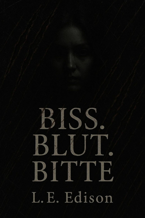 Biss.Blut.Bitte - L.E. Edison