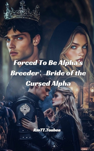 Forced To Be Alpha's Breeder