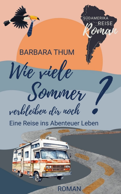 Wie viele Sommer verbleiben dir noch? -  Barbara Thum