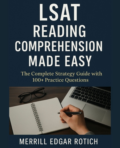 LSAT Reading Comprehension Made Easy -  Merrill Edgar Rotich