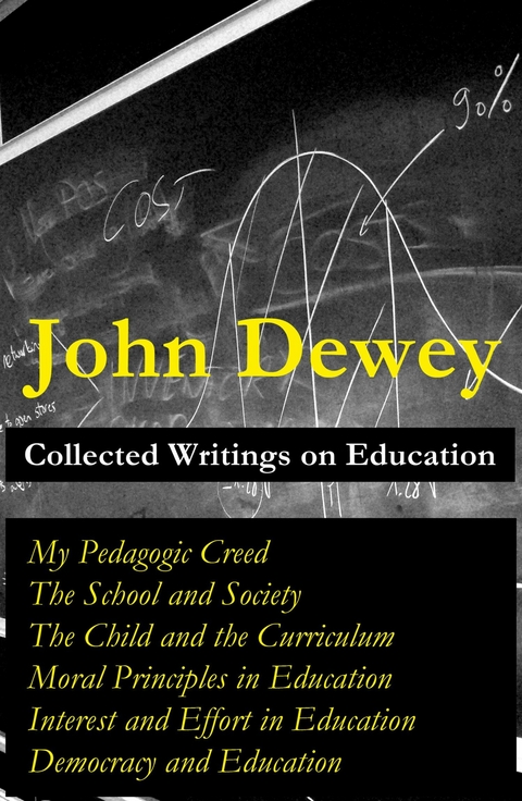 Collected Writings on Education -  John Dewey