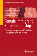 Female Immigrant Entrepreneurship - Toluwani Akaehomen, Thomas M. Cooney, Andreas Walmsley