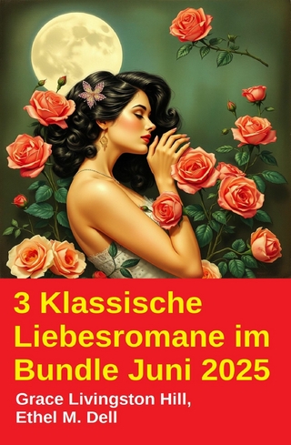 3 Klassische Liebesromane im Bundle Juni 2025