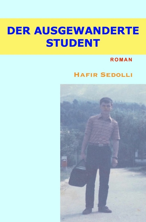 Das notwendige Exil eines Studenten - Hafir Sedolli