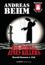 Hamburg - Deine Morde. Die Moral eines Killers - Andreas Behm
