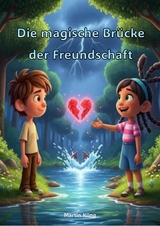 Die magische Br&uuml;cke der Freundschaft - Martin K&uuml;ng