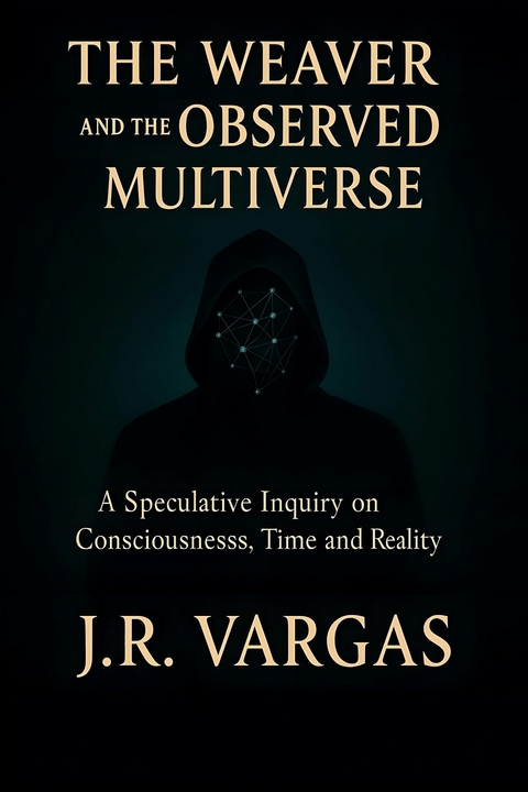 The Weaver and the Observed Multiverse -  J.R Vargas