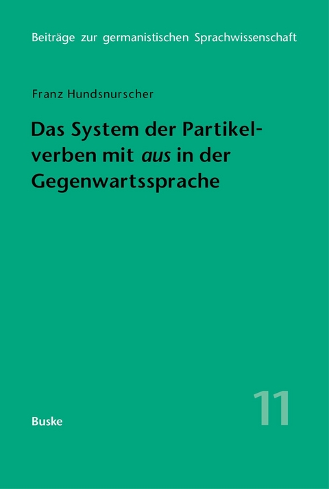 Das System der Partikelverben mit »aus« in der Gegenwartssprache - Franz Hundsnurscher