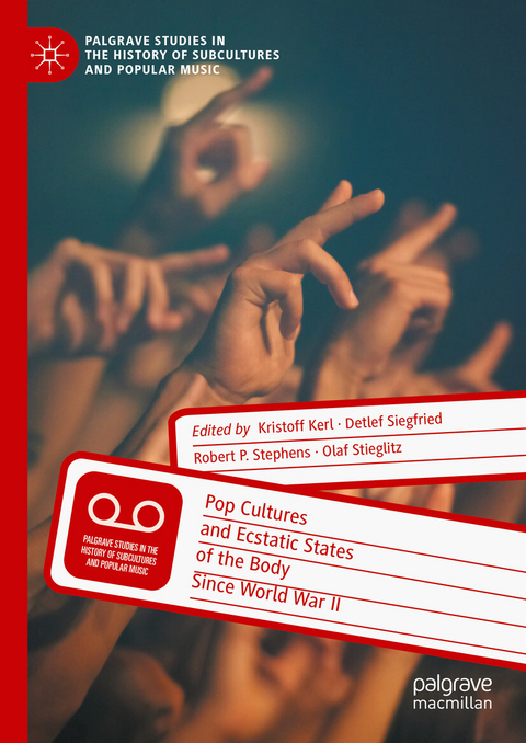 Pop Cultures and Ecstatic States of the Body Since World War II - 