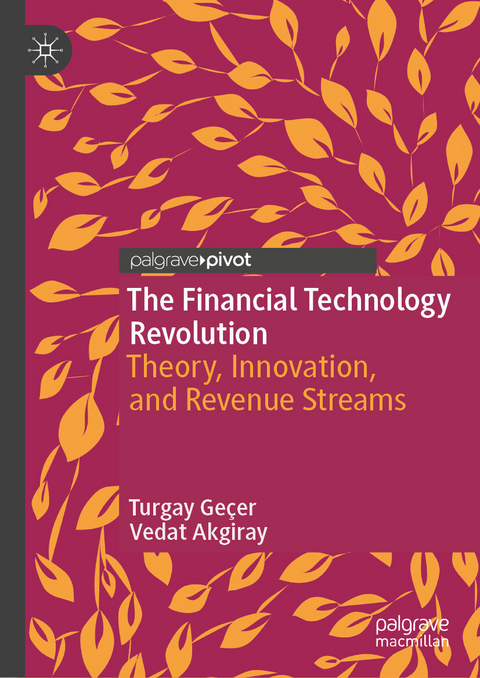 The Financial Technology Revolution - Turgay Ge&ccedil;er, Vedat Akgiray