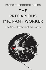 The Precarious Migrant Worker - Panos Theodoropoulos