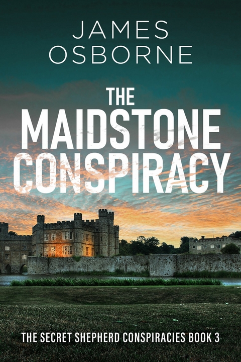 The Maidstone Conspiracy -  James Osborne
