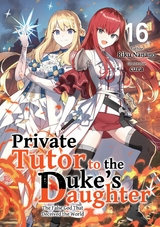 Private Tutor to the Duke's Daughter: Volume 16 -  Riku Nanano