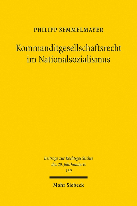 Kommanditgesellschaftsrecht im Nationalsozialismus -  Philipp Semmelmayer