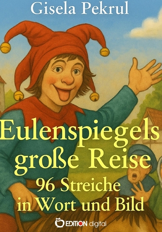 Eulenspiegels große Reise – 96 Streiche in Wort und Bild