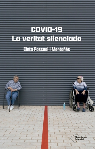 Covid-19. La veritat silenciada