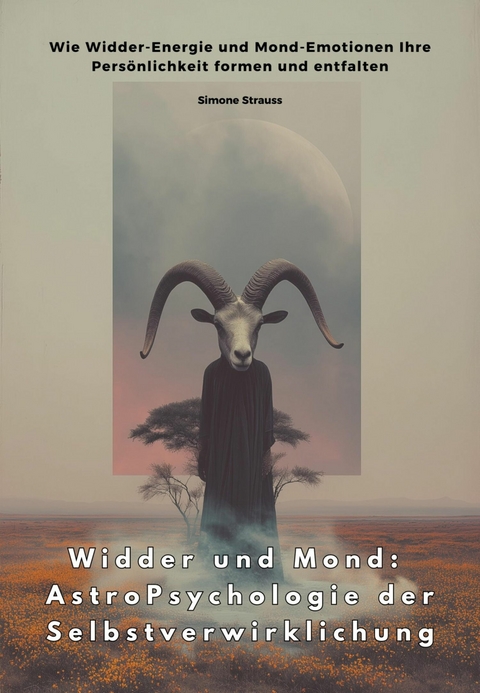 Widder und Mond:  AstroPsychologie der Selbstverwirklichung -  Simone Strauss